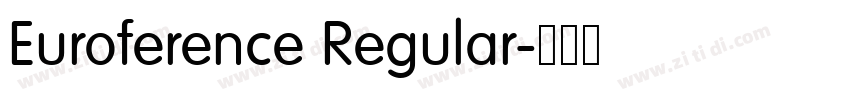 Euroference Regular字体转换 Euroference Regular字体转换